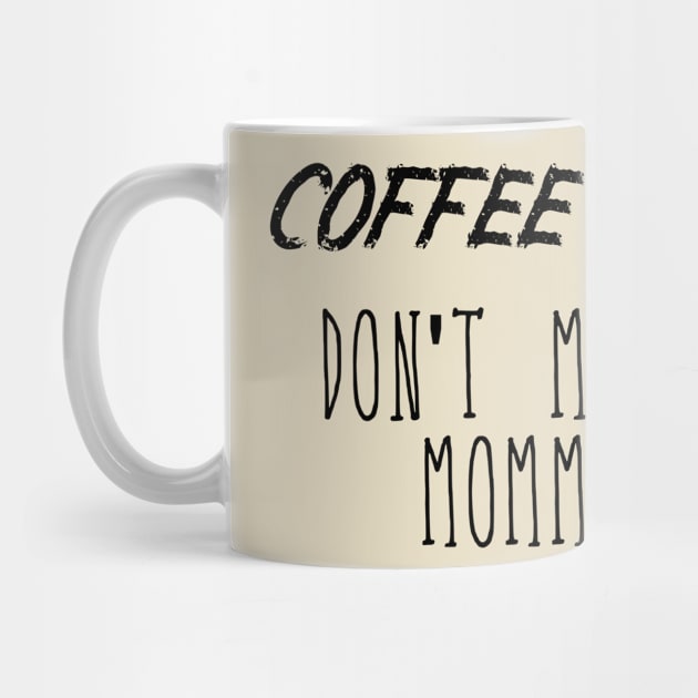 Coffee Weather Mother's Day Quote Don't Mess With Momma Bear by Michael's Art